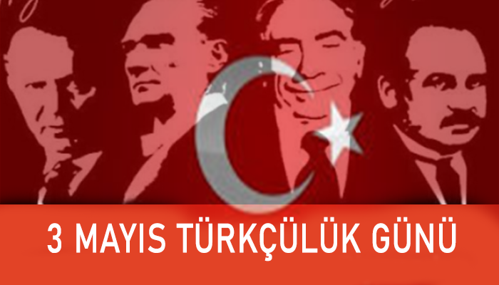 3 Mayıs Türkçülük Günü Bir Dönüm Noktası ve Anlamı