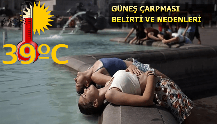 Güneş Çarpması Belirtileri ve Nedenleri