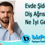Evde Şiddetli Diş Ağrısına Ne İyi Gelir?